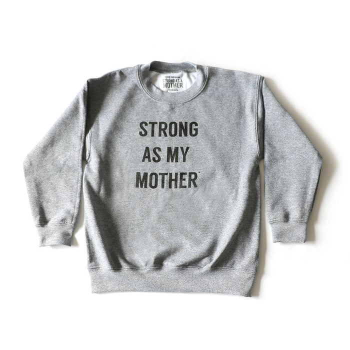 Strong As My Mother Youth Crewneck Grey (with black text)