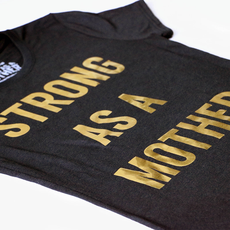 Original Strong as a Mother - T-Shirt - Black / Gold Text
