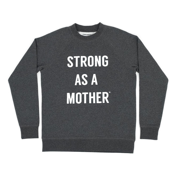 Strong As A Mother - Dark Grey Crewneck