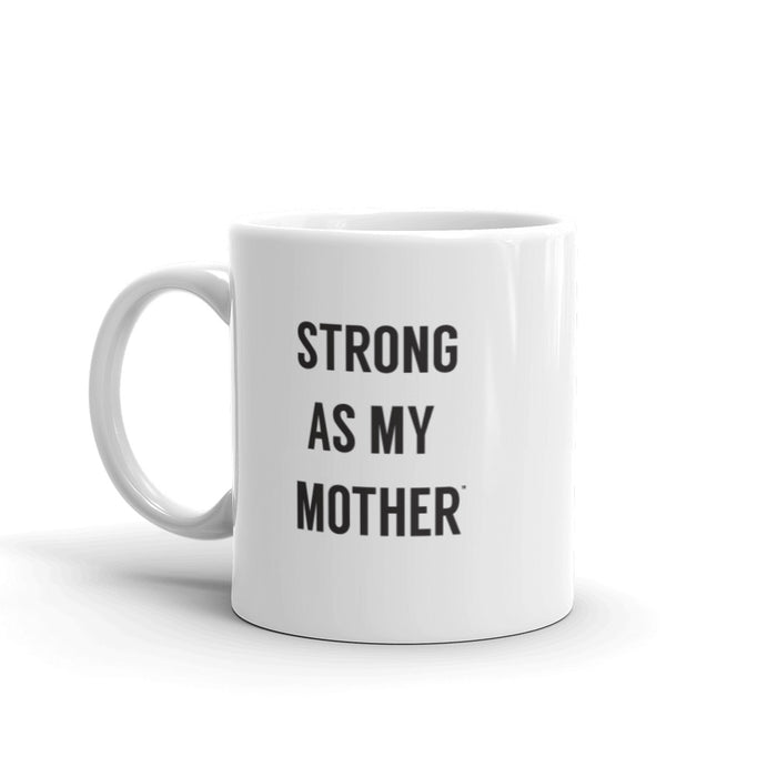 Strong as my Mother Mug