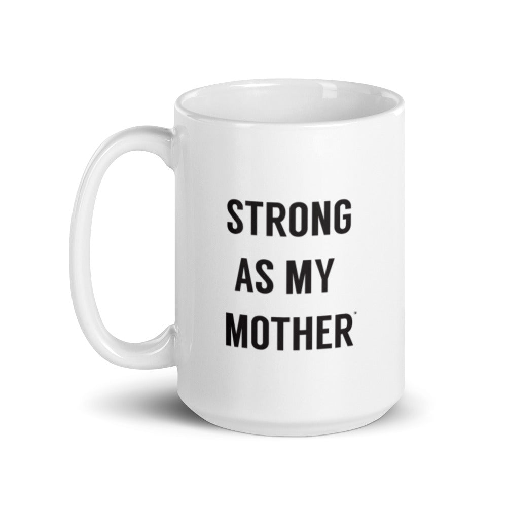 Strong as my Mother Mug