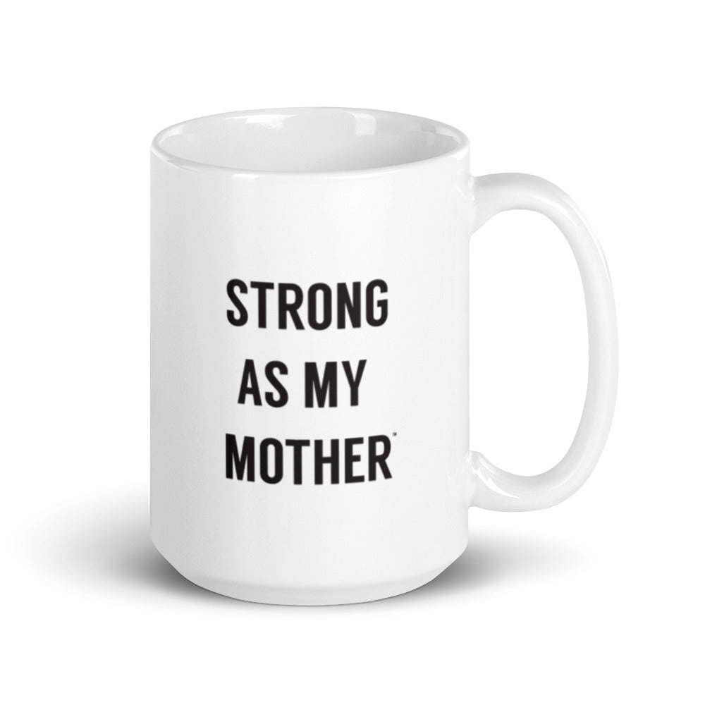 Strong as my Mother Mug